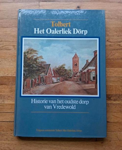 tolbert het oalerliek dorp geschiedenis in woord en beeld, Boeken, Geschiedenis | Stad en Regio, Zo goed als nieuw, 20e eeuw of later