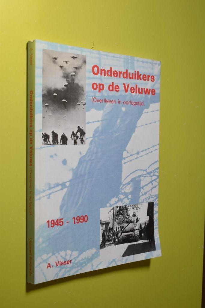 Onderduikers op de Veluwe- 1945-1990- A. Visser-, Boeken, Oorlog en Militair, Zo goed als nieuw, Overige onderwerpen, Niet van toepassing