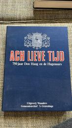 Ach lieve tijd 750 jaar Den Haag en de Hagenaars, Boeken, Nederland, Maatschappij en Samenleving, Ophalen of Verzenden, Zo goed als nieuw