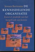 De kennisdelende organisatie; J. Bertrams, Boeken, Verzenden, Zo goed als nieuw
