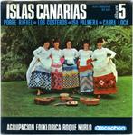 Islas Canarias 5 - Agrupacion Folklorica Roque Nublo, Wereldmuziek, 7 inch, Single, Ophalen of Verzenden
