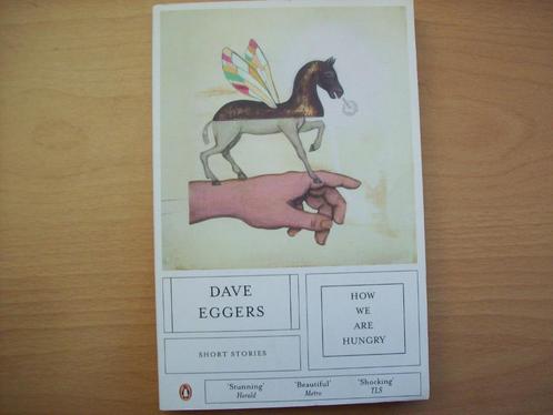 Dave Eggers - How We Are Hungry: Short Stories, Boeken, Taal | Engels, Zo goed als nieuw, Fictie, Ophalen of Verzenden