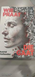 Wie praat die gaat Astrid Holleeder, Ophalen of Verzenden, Zo goed als nieuw, Overige