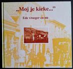 EDE VROEGER EN NU - Moj je kieke....  - Vincent Lagerwei, Ophalen of Verzenden, Zo goed als nieuw, Vincent Lagerwei