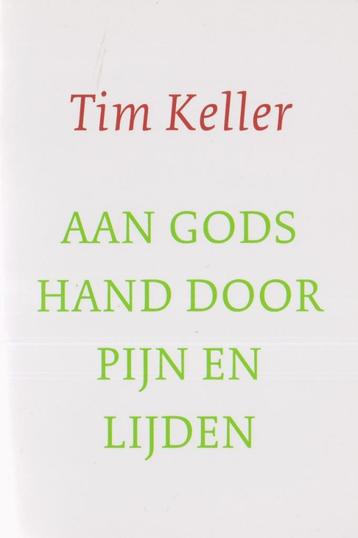 Tim Keller - AAN GODS HAND DOOR PIJN EN LIJDEN beschikbaar voor biedingen