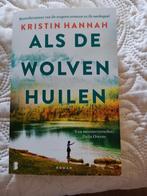 Als de wolven huilen Van Kristin Hannah, Ophalen of Verzenden, Zo goed als nieuw