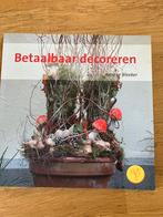 Betaalbaar decoreren - Anneke Bleeker, Ophalen of Verzenden, Zo goed als nieuw, Bloemschikken, Groendecoratie