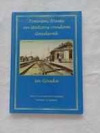 TREINEN, TRAMS EN STATIONS RONDOM GOUDERAK EN GOUDA, 20e eeuw of later, Verzenden, Zo goed als nieuw, Han Boeve