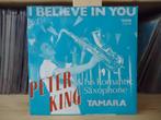 7" Single Peter King - I Believe In You / Tamara, Gebruikt, 7 inch, Single, Ophalen of Verzenden