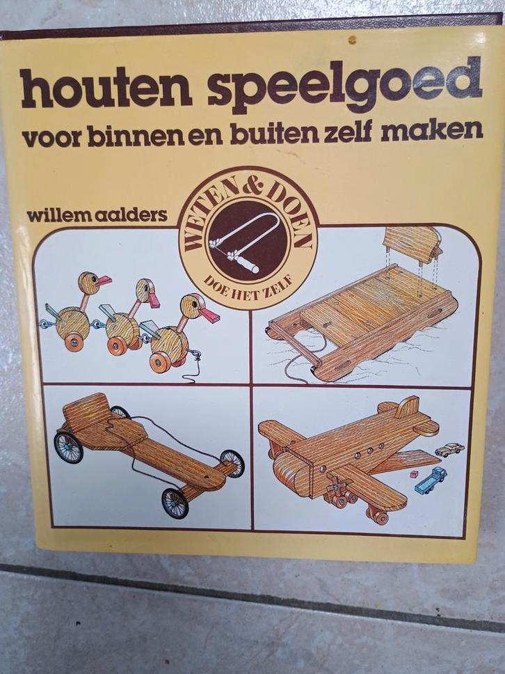 Houten Speelgoed Zelf Maken - Willem Aalders, Boeken, Hobby en Vrije tijd, Gelezen, Houtbewerking, Geschikt voor kinderen, Ophalen of Verzenden
