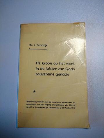 Ds. J. Fraanje De kroon op het werk in de luister van Gods S beschikbaar voor biedingen