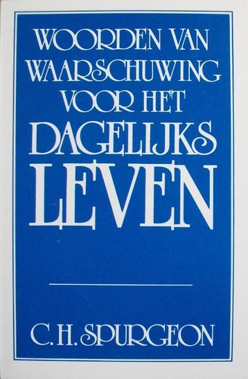 ds. C.H. Spurgeon - Woorden van waarschuwing v/h dag. leven beschikbaar voor biedingen