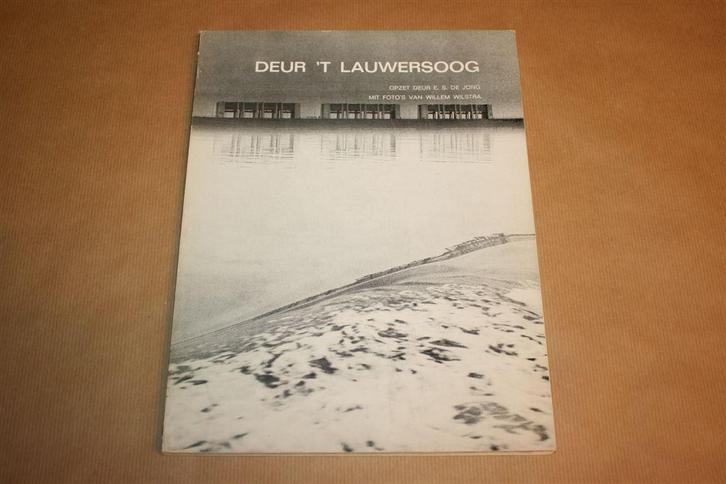 Deur 't Lauwersoog / Troch it Lauwerseach - Ca 1970 !!, Boeken, Geschiedenis | Stad en Regio, Zo goed als nieuw, Ophalen of Verzenden