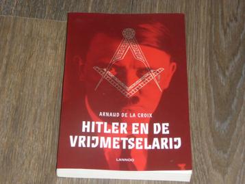 HITLER EN DE VRIJMETSELARIJ - ARNAUD DE LA CROIX beschikbaar voor biedingen