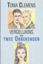 Vergelijking met twee onbekenden	Tonia Clemens, Ophalen of Verzenden, Gelezen, Tonia Clemens