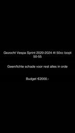 Gezocht!! Vespa Sprint 50cc, Ophalen