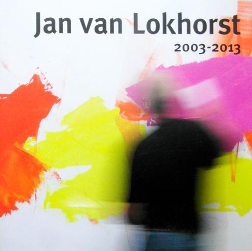 Jan van Lokhorst 2003-2013, Boeken, Kunst en Cultuur | Beeldend, Zo goed als nieuw, Schilder- en Tekenkunst, Ophalen of Verzenden