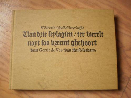Gerrit de Veer: Waerachtighe Beschryvinghe (...) - hardcover, Boeken, Geschiedenis | Vaderland, Zo goed als nieuw, 15e en 16e eeuw