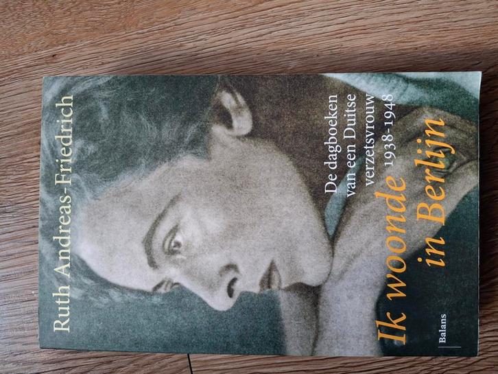 Ruth Andreas-Friedrich - Ik woonde in Berlijn, Boeken, Geschiedenis | Wereld, Zo goed als nieuw, Ophalen of Verzenden