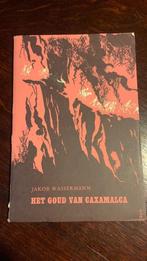 Het goud van caxamalca - Jakob Wassermann, Boeken, Ophalen of Verzenden