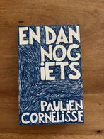 Paulien Cornelisse - En dan nog iets, Ophalen of Verzenden, Zo goed als nieuw, Paulien Cornelisse