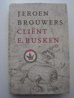 Jeroen Brouwers - Cliënt E. Busken, Ophalen of Verzenden, Zo goed als nieuw, Nederland