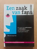 Een zaak van fans - Ellen de Lange-Ros, Ophalen of Verzenden, Zo goed als nieuw, Economie en Marketing, Ellen de Lange-Ros
