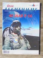 Onze Luchtmacht: SPECIAL: 40 jaar F-16., Ophalen of Verzenden, Luchtmacht, Nederland, Boek of Tijdschrift