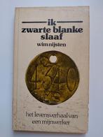 Ik, Zwarte Blanke Slaaf - Wim Nijnsten, Ophalen of Verzenden, Gelezen, Wim Nijnsten, Politiek