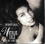 Nathalie Cole with Nat "King" Cole - Unforgetable, Gebruikt, 7 inch, Single, Ophalen of Verzenden