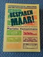 Besparen Maar! - Marieke Henselmans (Paperback), Ophalen of Verzenden, Zo goed als nieuw, Marieke Henselmans