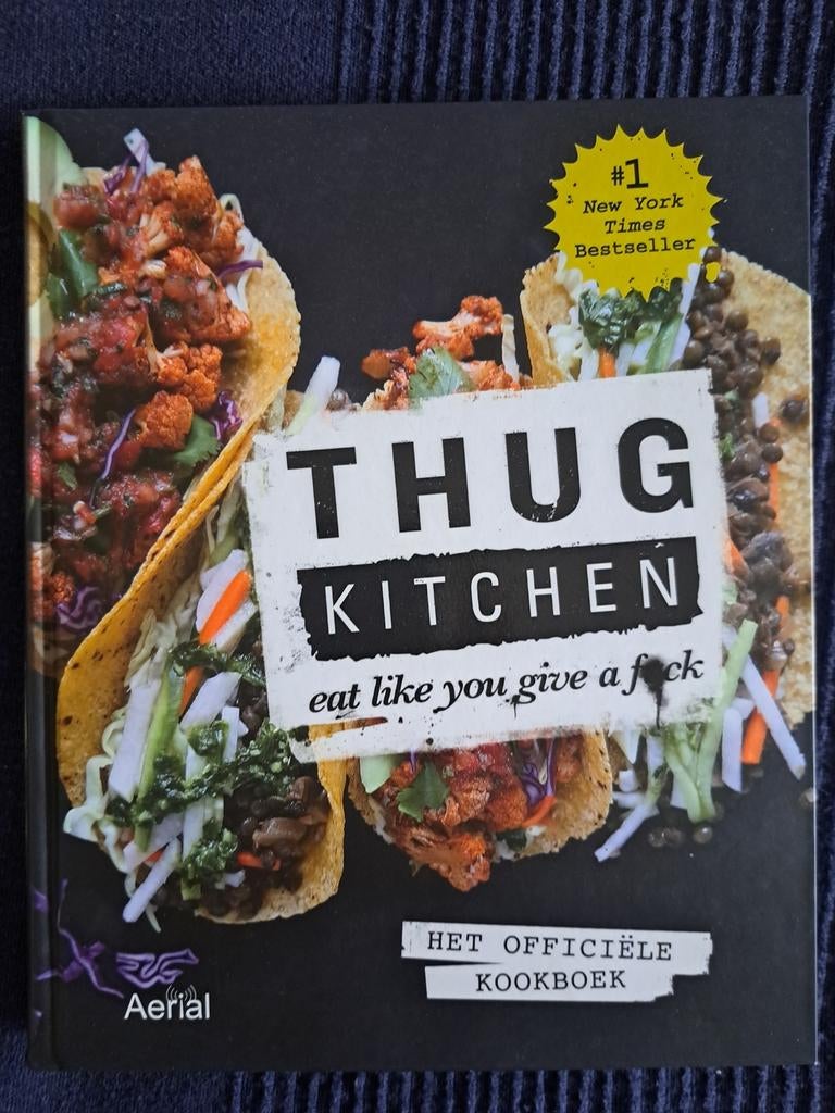 Thug Kitchen: Het Officiële Kookboek - Eat Like You Give a F, Gezond koken, Thug Kitchen, Ophalen of Verzenden, Overige gebieden