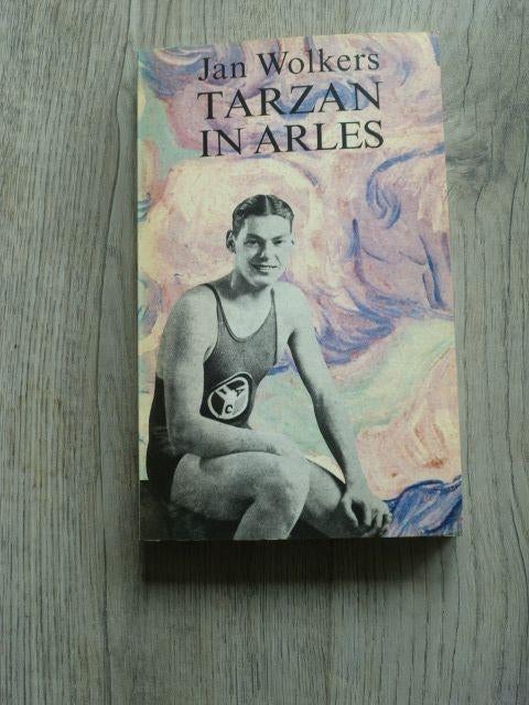 Jan Wolkers - Tarzan in Arles, Ophalen of Verzenden, Zo goed als nieuw