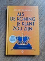 Als de Koning je Klant Zou Zijn - Sydney Brouwer, Ophalen of Verzenden, Zo goed als nieuw, Sydney Brouwer