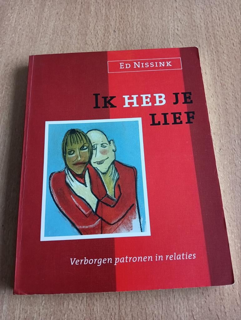 Ed Nissink - Ik heb je lief, Boeken, Ophalen of Verzenden, E. Nissink, Ontwikkelingspsychologie, Zo goed als nieuw