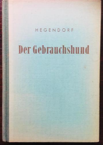 Hegendorf Der Gebrauchshund./ De gebruikshond.
