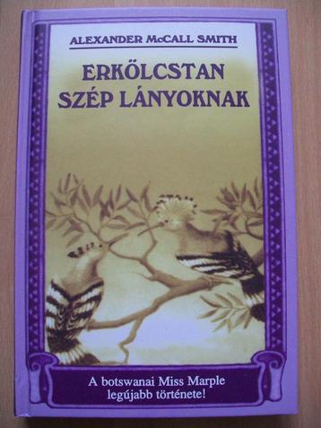 Hongaars Alexander McCall Smith Erkölcstan szép lányoknak beschikbaar voor biedingen