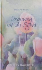Matthew Henry - Bijbels Dagboek: Vrouwen uit de Bijbel, Boeken, Godsdienst en Theologie, Ophalen of Verzenden, Gelezen, Christendom | Protestants