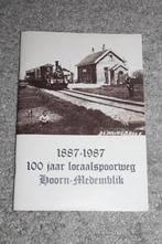 1887-1987 100 jaar lokaalspoorweg Hoorn-Medemblik, Boek of Tijdschrift, Ophalen of Verzenden, Trein, Zo goed als nieuw