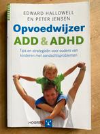 Opvoedwijzer ADD & ADHD - Hallowell & Jensen, Verzenden, Zo goed als nieuw, Opvoeding vanaf 10 jaar