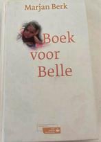 BOEK VOOR BELLE MARJAN BERK, Ophalen of Verzenden, Zo goed als nieuw, MARJAN BERK