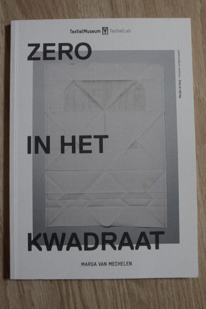 Zero in het kwadraat - Marga van Mechelen. Textielmuseum, Boeken, Kunst en Cultuur | Fotografie en Design, Zo goed als nieuw, Overige onderwerpen