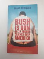 Bush is Dom - Frans Verhagen, Ophalen of Verzenden, Gelezen, Frans Verhagen