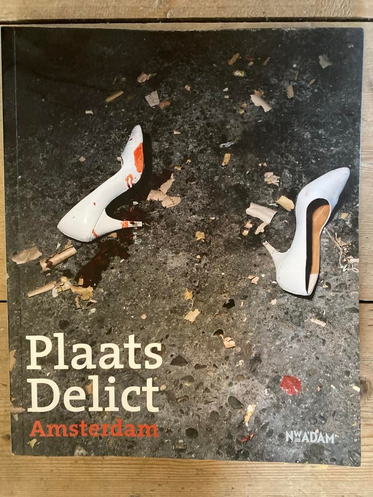 Plaats Delict Amsterdam - Boek, Boeken, Ophalen of Verzenden, Zo goed als nieuw, Fotografie algemeen