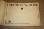 Sjoe-sjoe en Takki-Toe. Jaap van Loon, 1934., Boeken, Stripboeken, Eén stripboek, Ophalen of Verzenden, Gelezen
