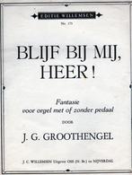 JG GROOTHENGEL - Blijf bij mij, Heer   ( Voor Orgel ), Orgel, Klassiek, Les of Cursus, Ophalen of Verzenden