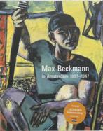 MAX BECKMANN IN AMSTERDAM 1937-1947 Beatrice von Bormann, Ophalen of Verzenden, Gelezen, Schilder- en Tekenkunst