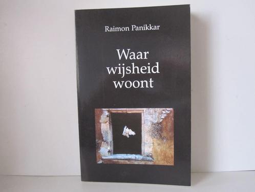 Raimon Panikkar				Waar wijsheid woont, Boeken, Esoterie en Spiritualiteit, Zo goed als nieuw, Ophalen of Verzenden