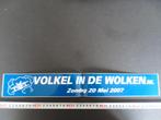 sticker VOLKEL in de wolken Zondag 20 mei 2007 *, Verzamelen, Ophalen, Zo goed als nieuw