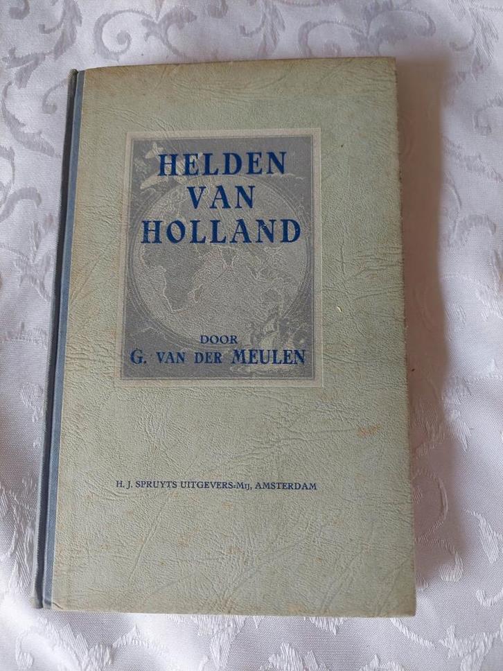 Helden van Holland - G. van der Meulen, Boeken, Geschiedenis | Vaderland, Gelezen, 20e eeuw of later, Ophalen of Verzenden